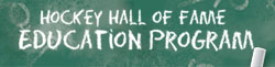 Learn more about the Hockey Hall of Fame's Education Program