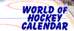 World of Hockey Calendar