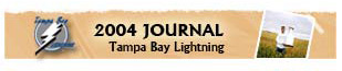 See the 2004 Stanley Cup Journal