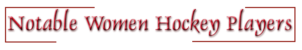 Notable Women Hockey Players